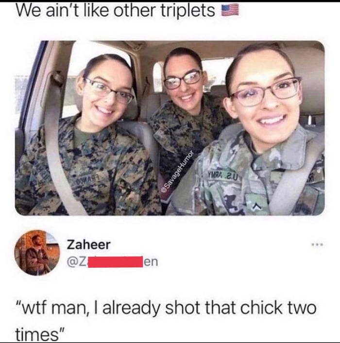 We aint like other triplets o N il Z en wtf man already shot that chick two times