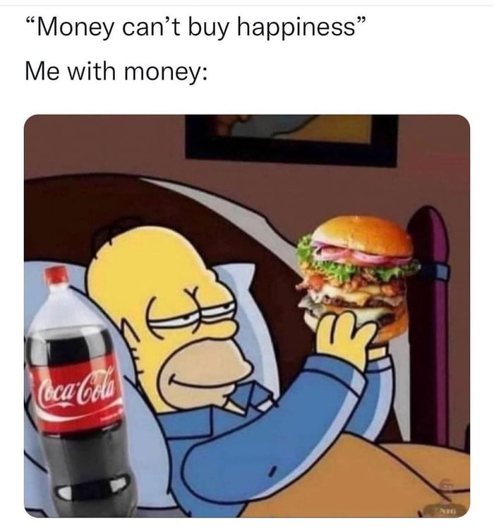 Money cant buy happiness Me with money