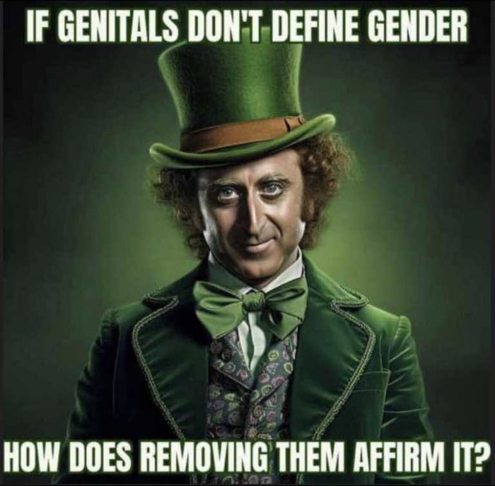 IF GENITALS DONT DEFINE GENDER HOW DOES REMOVING THEM AFFIRM IT