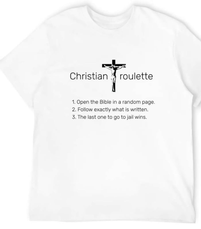 Christian roulette 1Open the Bible in a random page 2 Follow exactly what s written 3 The last one to go to jai wins