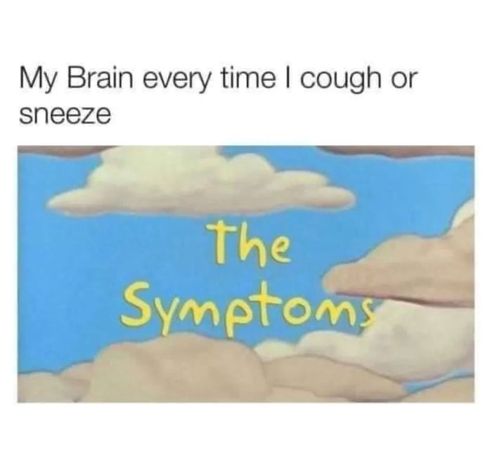 My Brain every time cough or sneeze