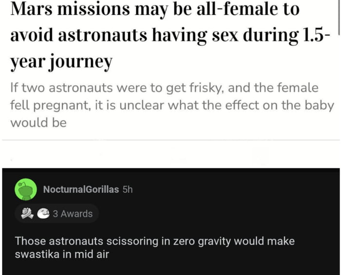 Mars missions may be all female to avoid astronauts having sex during 15 year journey oring in zero gravity would make