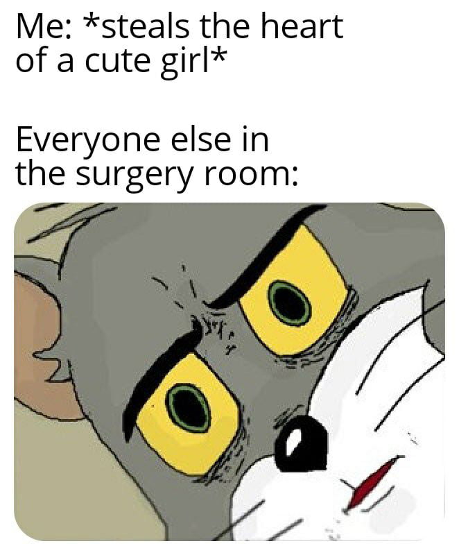 Me steals the heart of a cute girl Everyone else in the surgery room