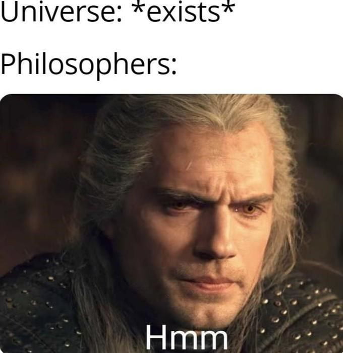 Universe exists Philosophers