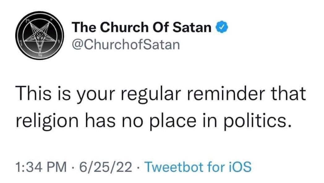 The Church Of Satan ChurchofSatan This is your regular reminder that religion has no place in politics 134 PM 62522 Tweetbot for iOS