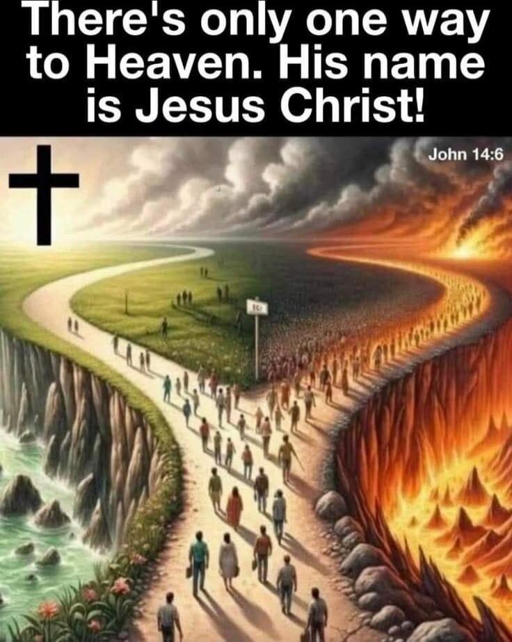 There's only one way to Heaven. His name is Jesus Christ! John 14:6