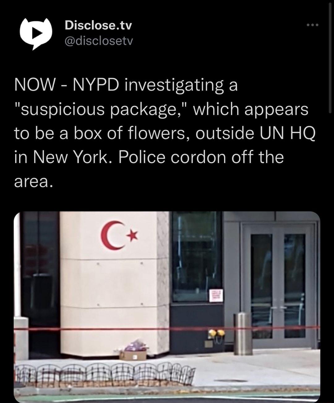 Disclosetv e111aY NOW NYPD investigating a RSV ol oI oIVER oF Tel E Y S WuVY allod alFYo oLFo1ES to be a box of flowers outside UN HQ TaRNEA 7o S o elXelo e oa el i ML ISISICH