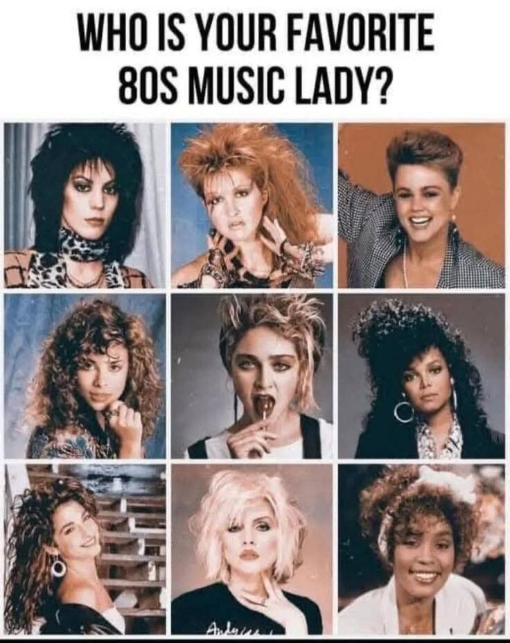 WHO IS YOUR FAVORITE 80S MUSIC LADY?