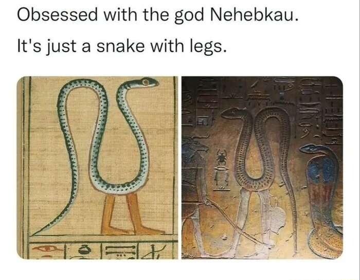 Obsessed with the god Nehebkau Its just a snake with legs