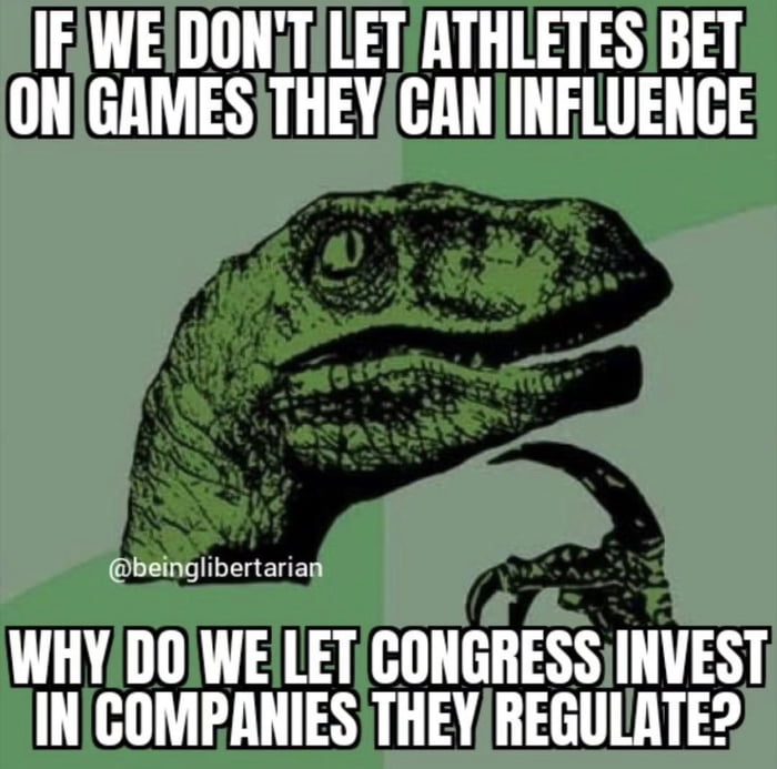 IFWEDONTiLETATHLETES IBET ONGAMESITHEYCANINFLUENCE beinglibertariag WHYDOIWEILETCONGRESS INVEST INCOMPANIESTHEYREGULATE