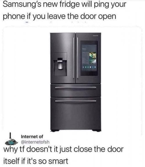 Samsungs new fridge will ping your phone _if you leave the door open Internet of internetofsh why tf doesnt it just close the door itself if its so smart