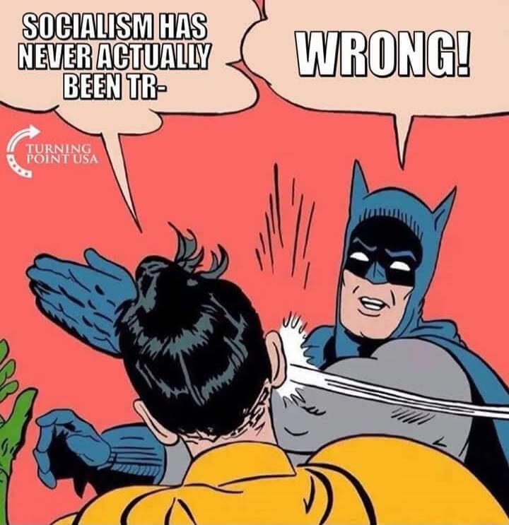 SOCIALISM HAS NEVER ACTUALLY BEEN TR- WRONG! TURNING POINT USA