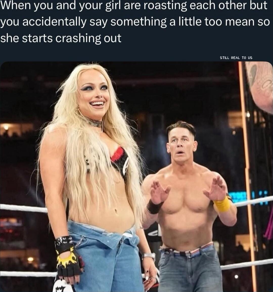 When you and your girl are roasting each other but you accidentally say something a little too mean so she starts crashing out