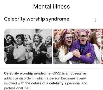 Mental illness Celebrity worship syndrome Celebrity worship syndrome CWS is an obsessive addictive disorder in which a person becomes overly involved with the details of a celebritys personal and professional life