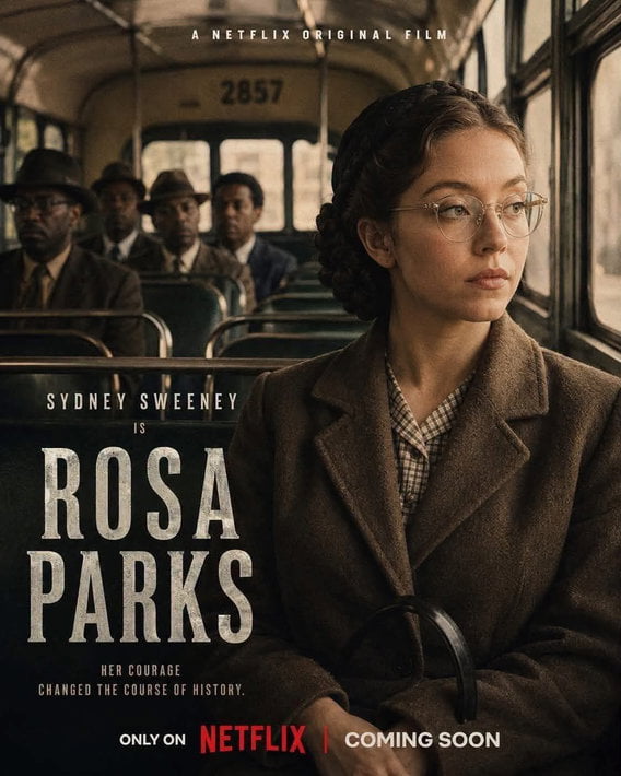 A NETFLIX ORIGINAL FILM 2857 SYDNEY SWEENEY IS ROSA PARKS HER COURAGE CHANGED THE COURSE OF HISTORY. ONLY ON NETFLIX | COMING SOON