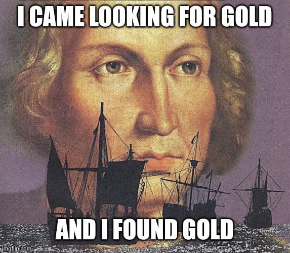 I CAME LOOKING FOR GOLD AND I FOUND GOLD