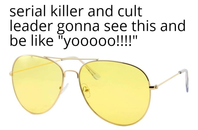serial killer and cult leader gonna see this and be like yooooo S L