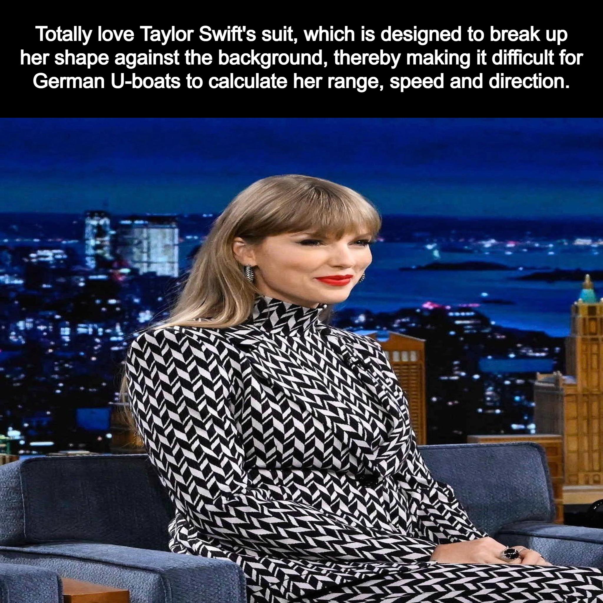 Totally love Taylor Swifts sut which is designed to break up her shape against the background thereby making it difficultfor German U boats to calculate her range speed and direction