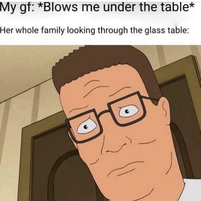 y gf Blows me under the table Her whole family looking through the glass table