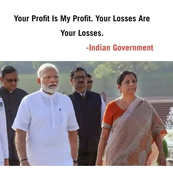 Your Profit Is My Profit Your Losses Are Your Losses Indian Govern