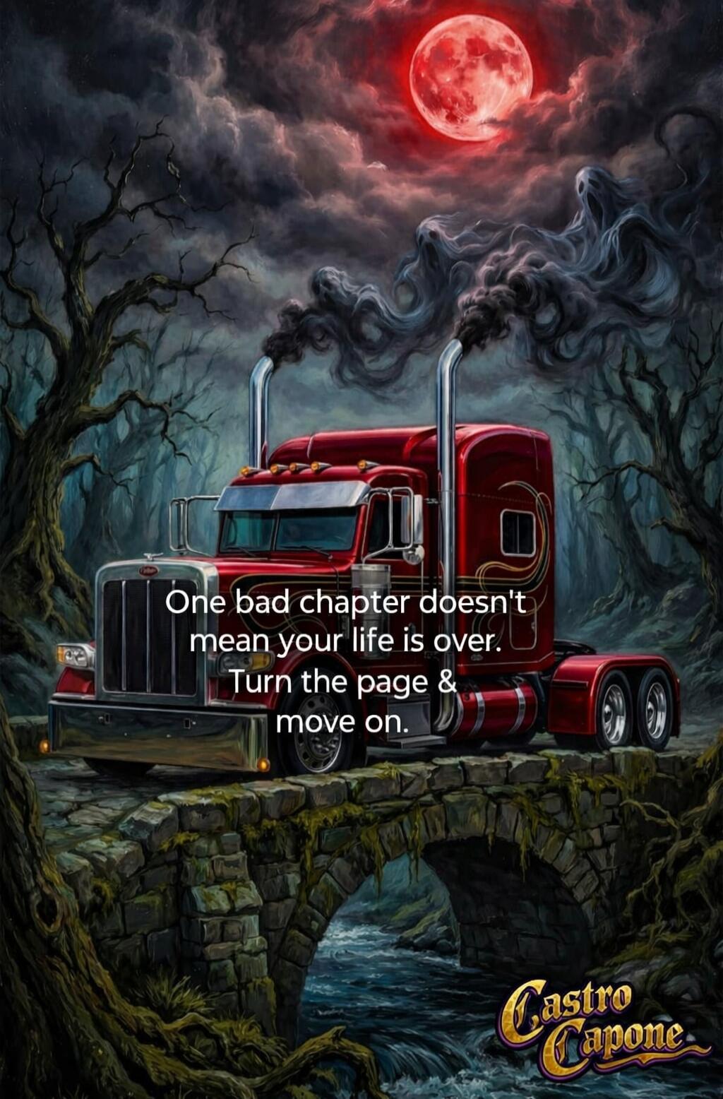 One bad chapter doesn't mean your life is over. Turn the page & move on. Castro Capone