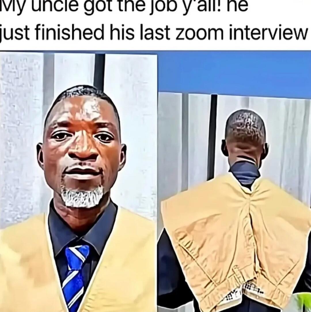 My uncle got the job y'all! he just finished his last zoom interview
