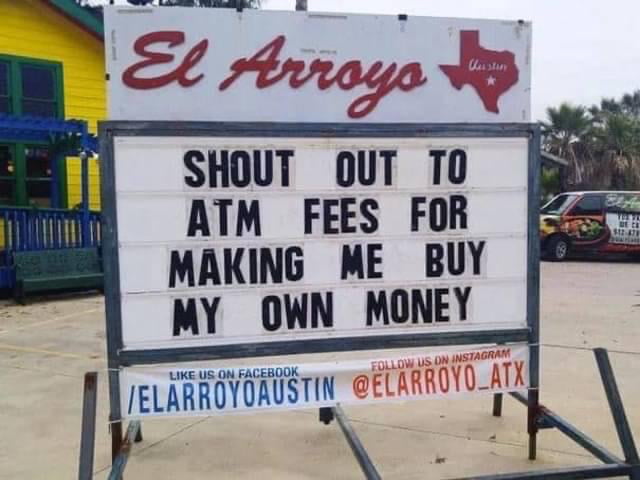SHOUT OUT TO ATM FEES FOR MAKING ME BUY MY OWN MONEY