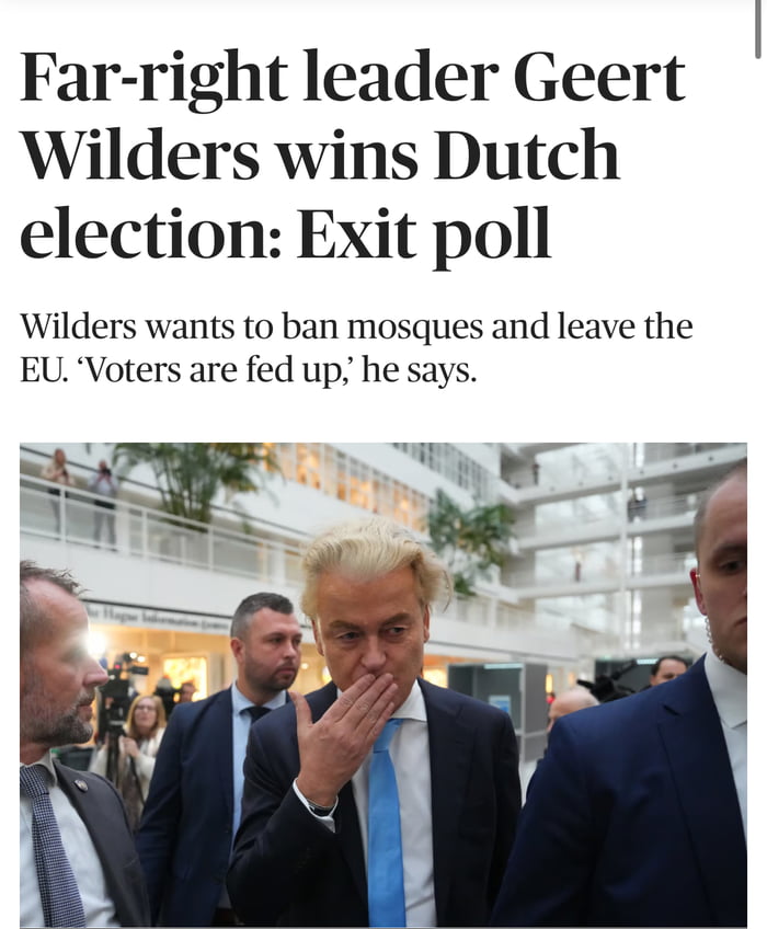 Far right leader Geert Wilders wins Dutch election Exit poll Wilders wants to ban mosques and leave the EU Voters are fed up he says