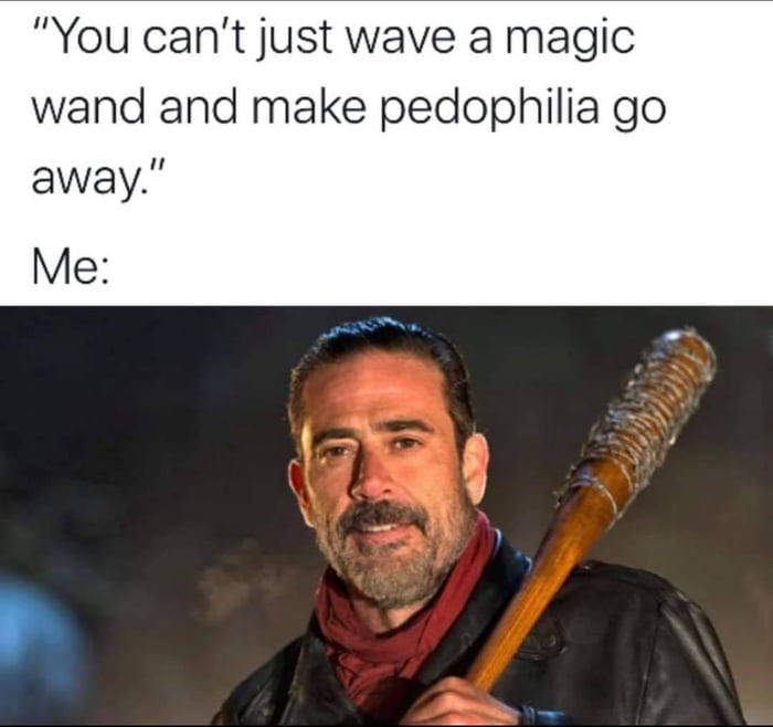 You cant just wave a magic wand and make pedophilia go away