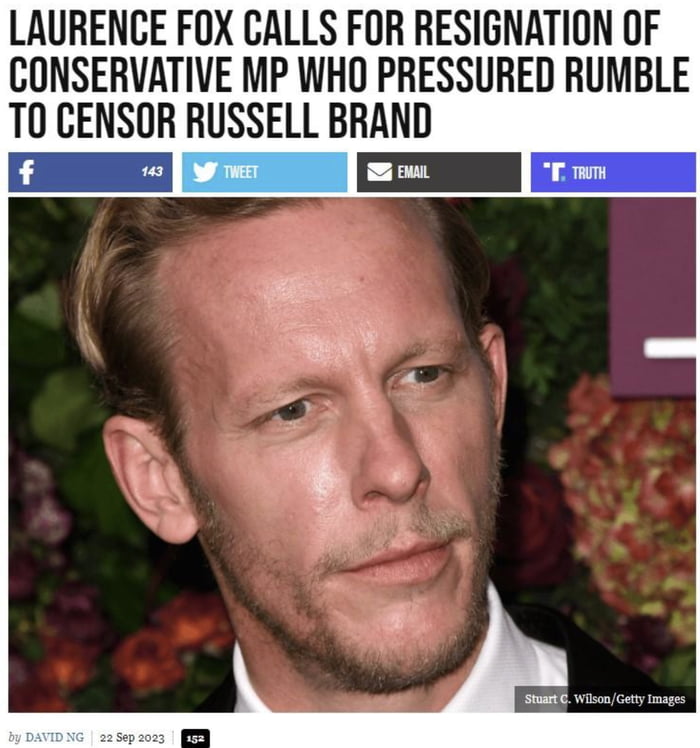 LAURENCE FOX CALLS FOR RESIGNATION OF CONSERVATIVE MP WHO PRESSURED RUMBLE CENSOR RUSSELL BRAND