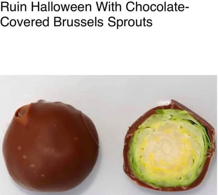 Ruin Halloween With Chocolate Covered Brussels Sprouts