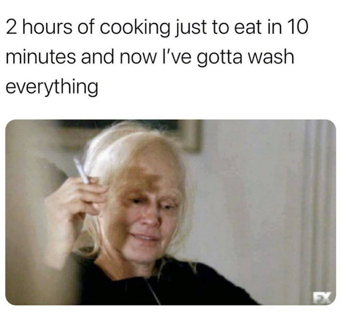 2 hours of cooking just to eat in 10 minutes and now ve gotta wash everything