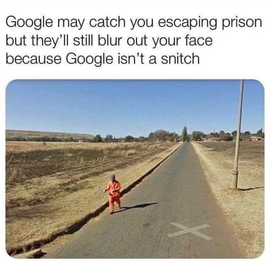 Google may catch you escaping prison but theyll still blur out your face because Google isnt a snitch