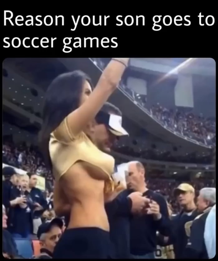 Reason your son goes to soccer games