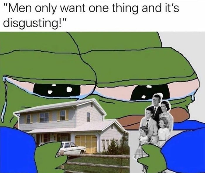 Men only want one thing and its disgusting