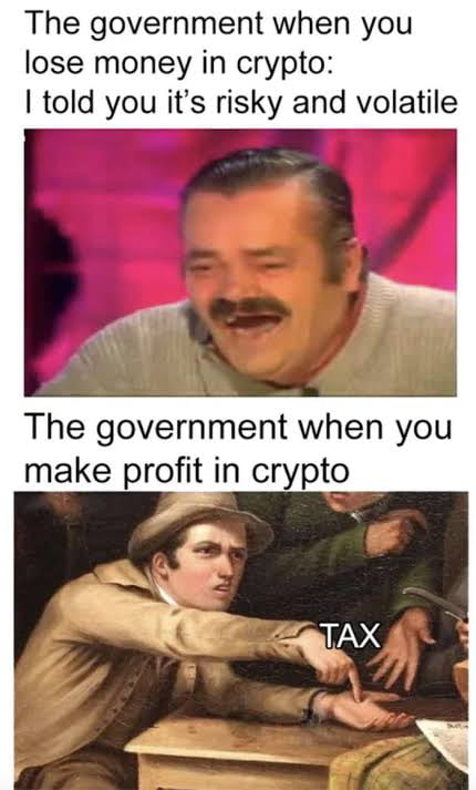 The government when you lose money in crypto told you its risky and volatile The government when you make profit in crypto