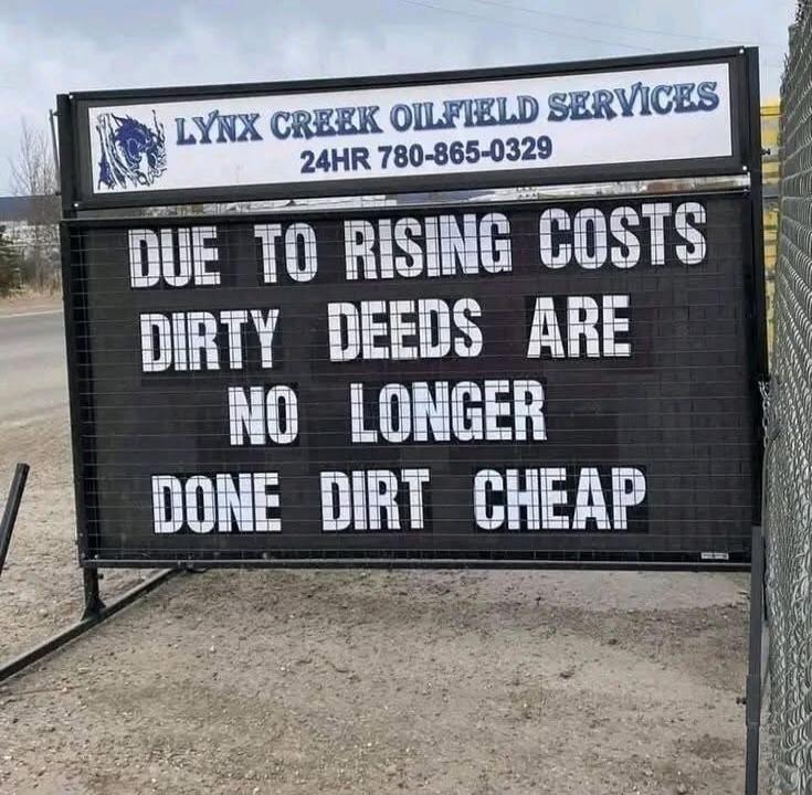m LYNX CREEK OILFIELD SERVICES L8 e 24HR 780 865 0329 era DUE T0 RISING COSTS DIRTY DEEDS ARE NO LONGER DONE DIRT CHEAP