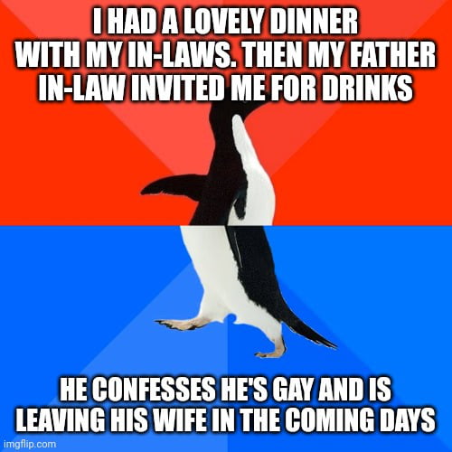 HAD ALOVELY DINNER WITH MYINLAWS THEN MY FATHER IN LAW INVITED ME FOR DRINKS HE CONFESSES HES GRY AND IS LEAVING HIS WIFE IN THE COMING DAYS mgflipcom