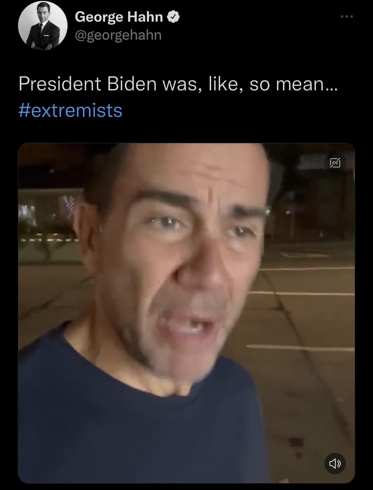 George Hahn A georgehahn President Biden was like so mean LOUENINE P