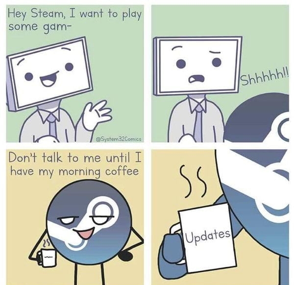 Hey Stedm I want fo play some gam Dont talk to me until I have my morning coffee System32Comice