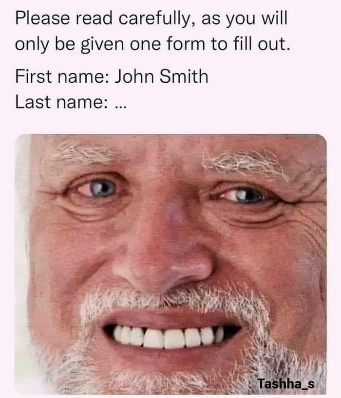 Please read carefully as you will only be given one form to fill out First name John Smith Last name