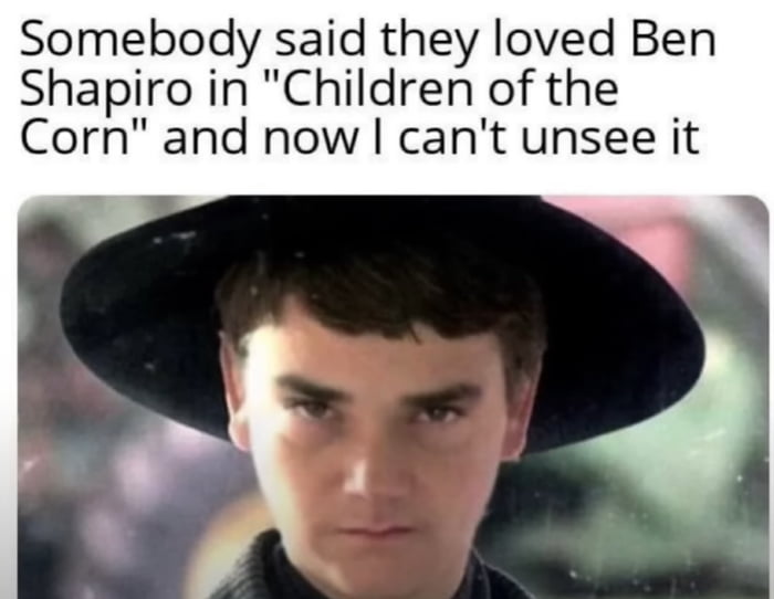 Somebody said they loved Ben Shapiro in Children of the Corn and now cant unsee it
