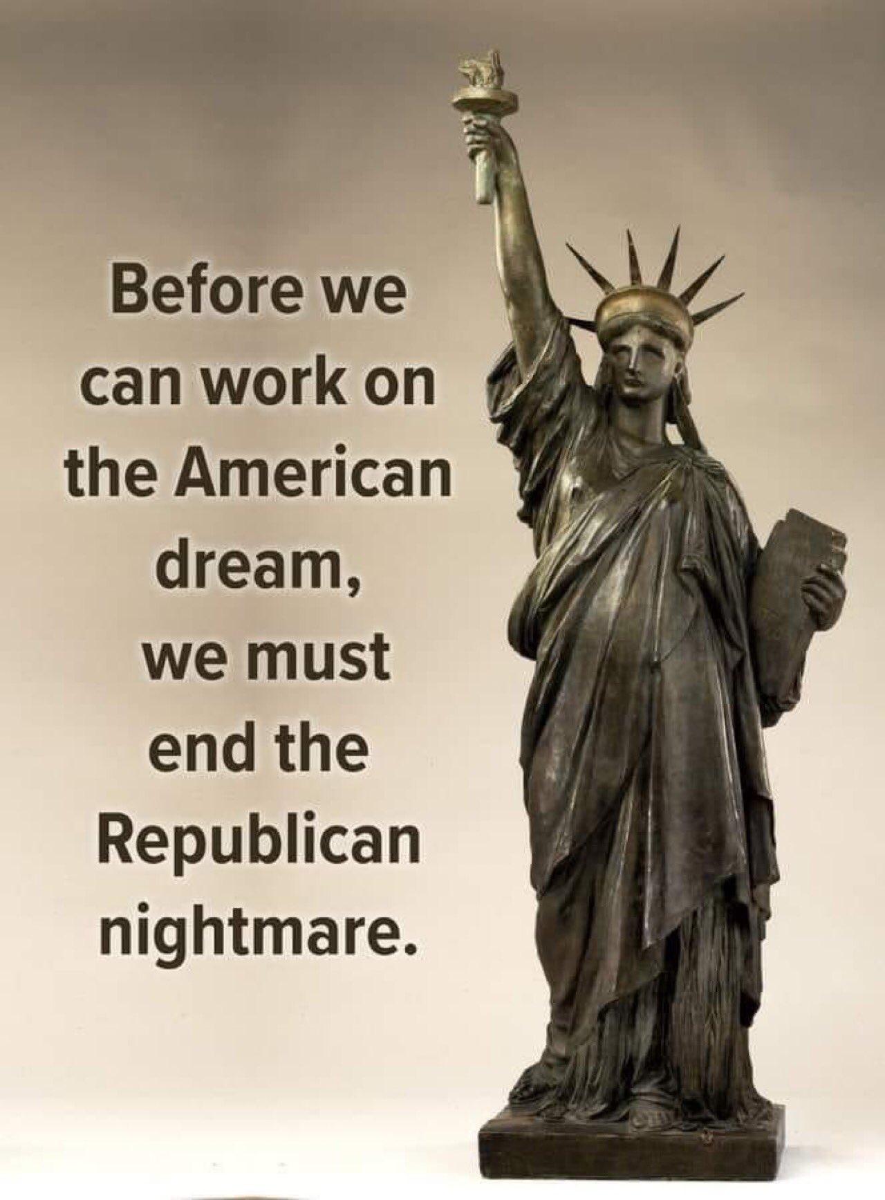 Before we can work on the American dream we must end the Republican nightmare