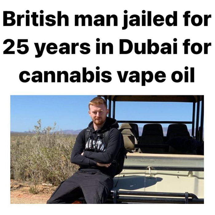 British man jailed for 25 years in Dubai for cannabis vape oil