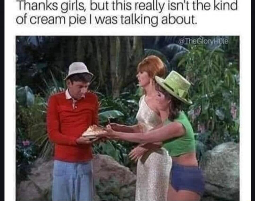 Thanks girls, but this really isn't the kind of cream pie I was talking about.