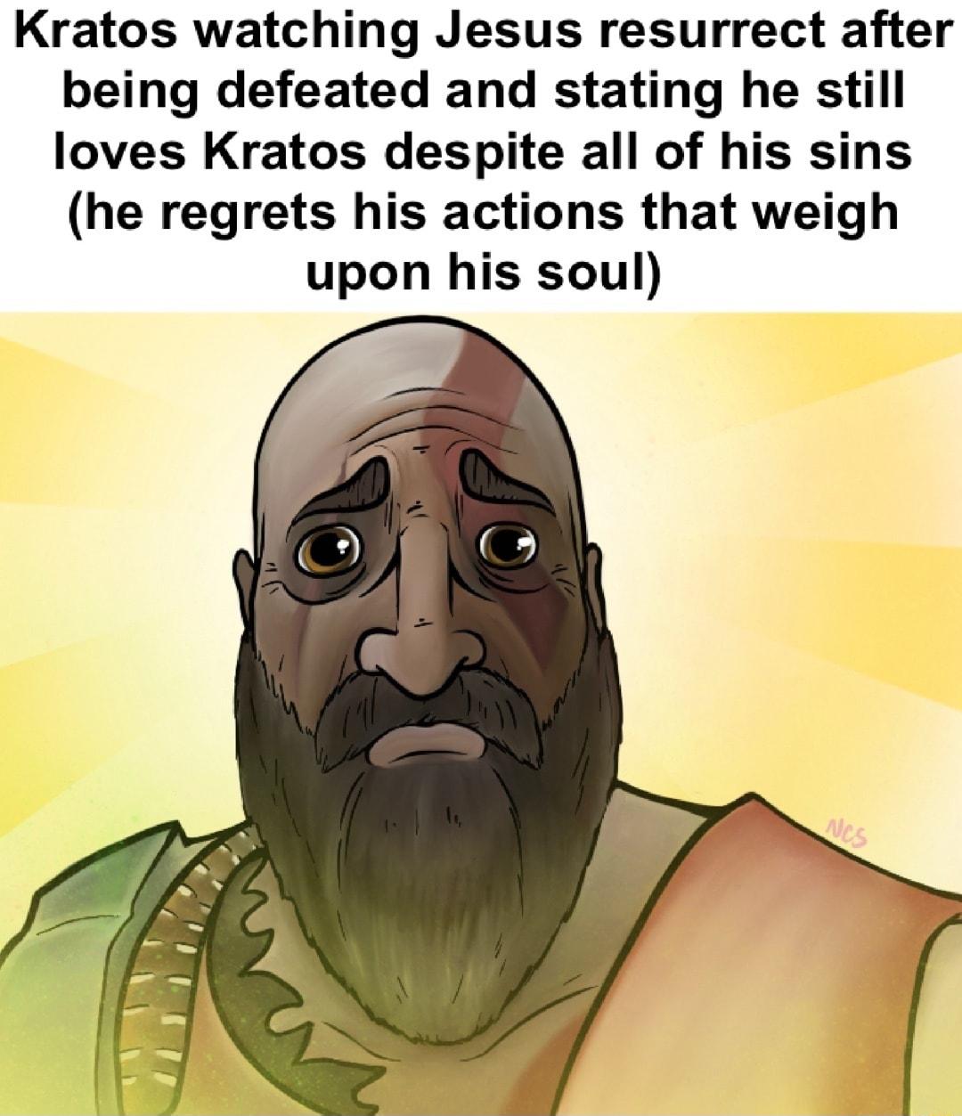 Kratos watching Jesus resurrect after being defeated and stating he still loves Kratos despite all of his sins he regrets his actions that weigh upon his soul