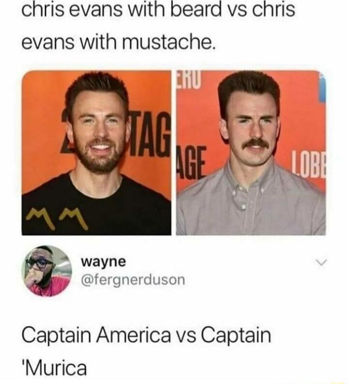 chris evans with beard vs chris evans with mustache wayne fergnerduson Captain America vs Captain Murica
