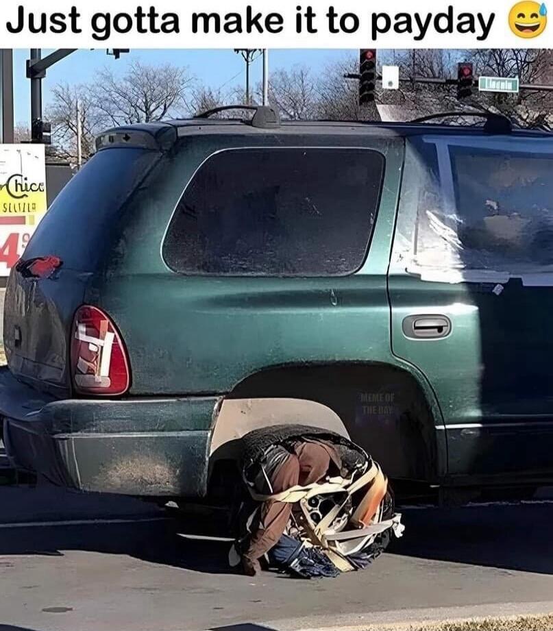 Just gotta make it to payday 😅