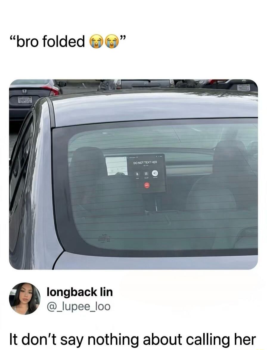 bro folded 😭😭 DO NOT TEXT HER It don't say nothing about calling her