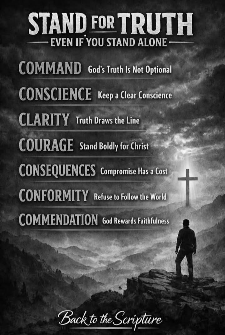 STAND FOR TRUTH EVEN IF YOU STAND ALONE COMMAND God's Truth Is Not Optional CONSCIENCE Keep a Clear Conscience CLARITY Truth Draws the Line COURAGE Stand Boldly for Christ CONSEQUENCES Compromise Has a Cost CONFORMITY Refuse to Follow the World COMMENDATION God Rewards Faithfulness Back to the Scripture